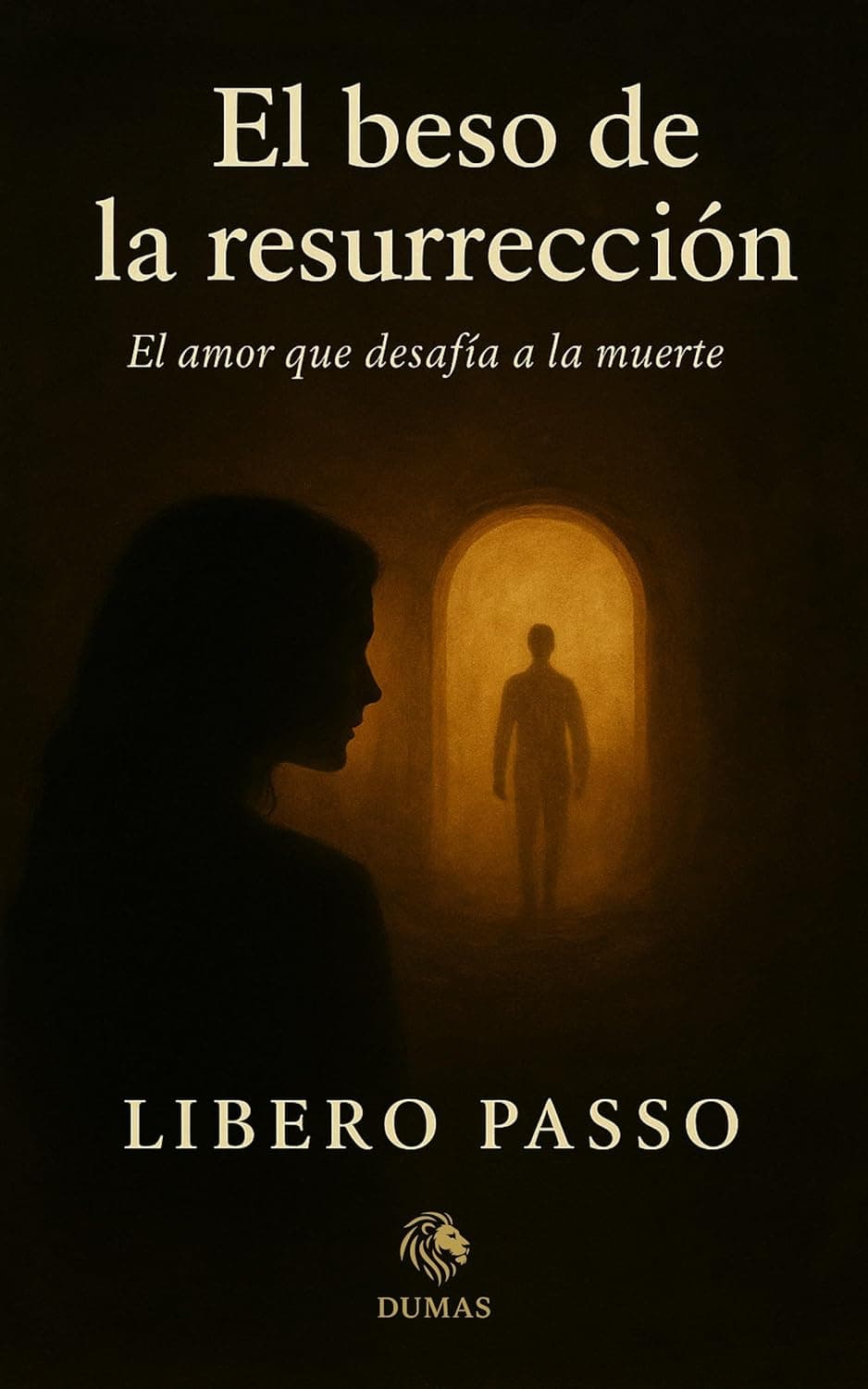 El Beso de la Resurrección - Novela romántica de Libero Passo